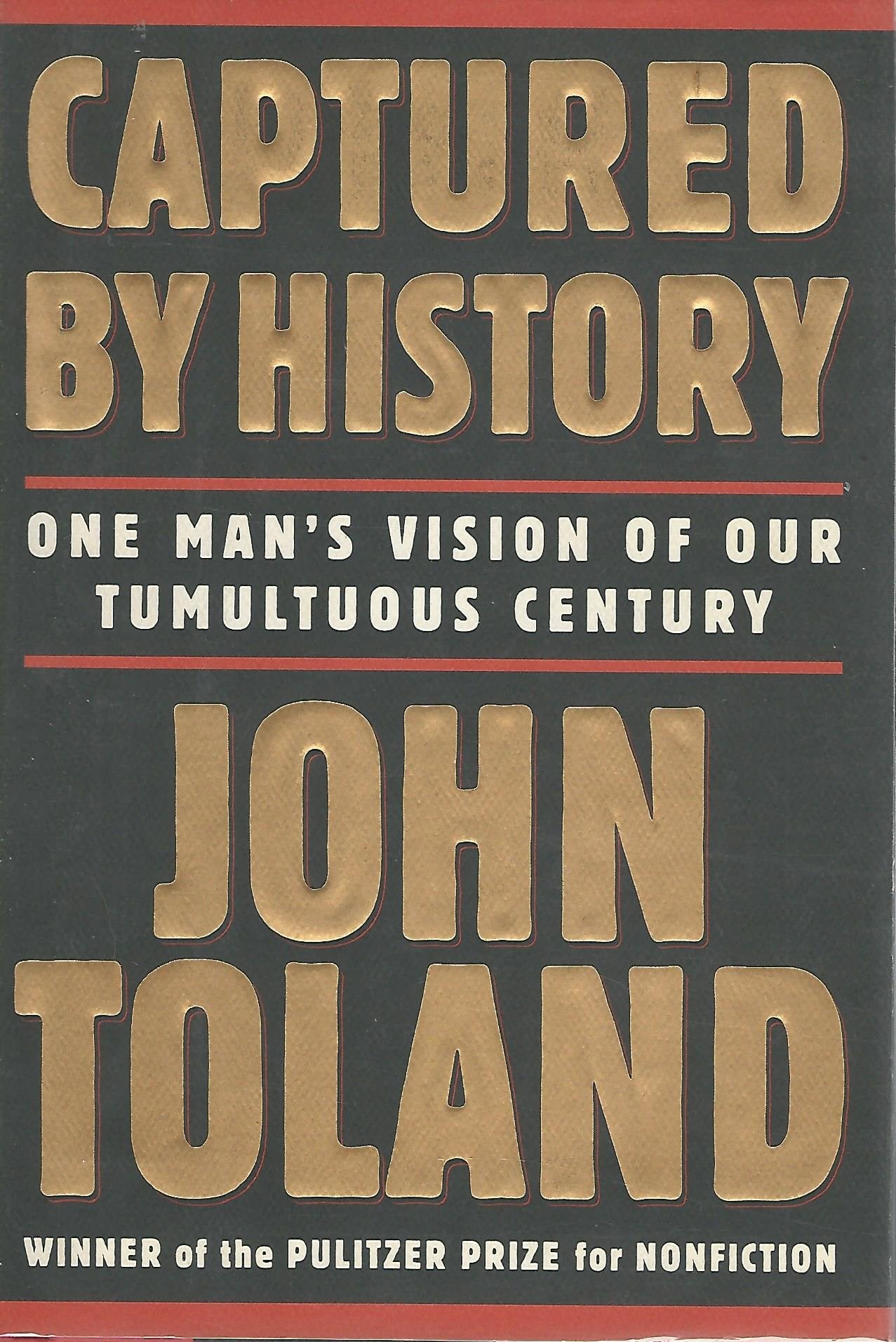 Captured by History: One Man's Vision of Our Tumultuous Century Memories