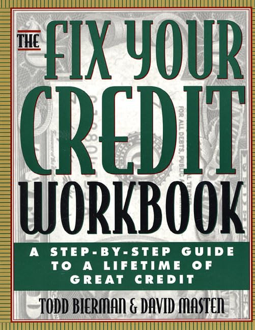 The Fix Your Credit Workbook: A Step by Step Guide to a Lifetime of Great Credit book
