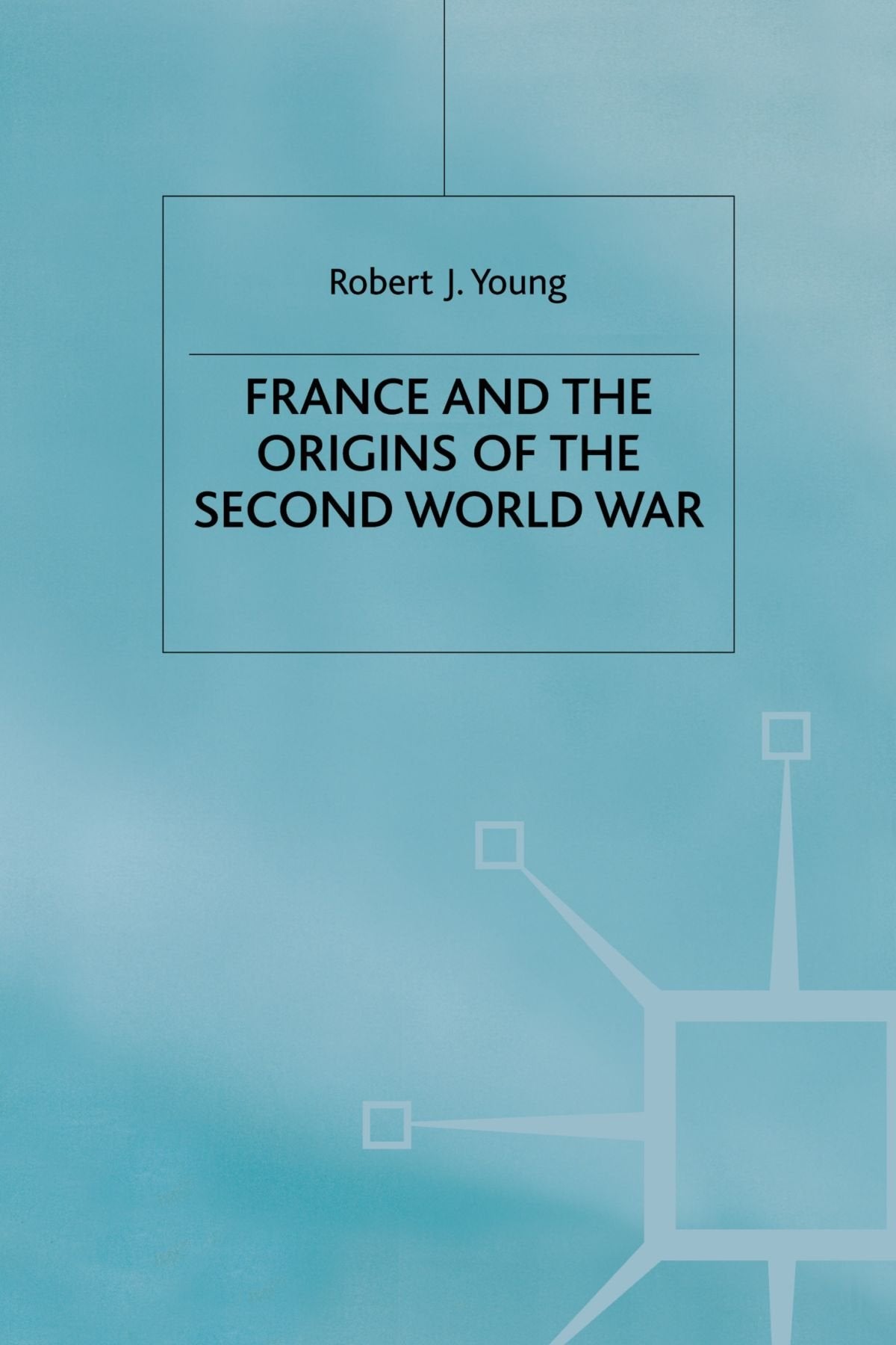 France and the Origins of the Second World War book