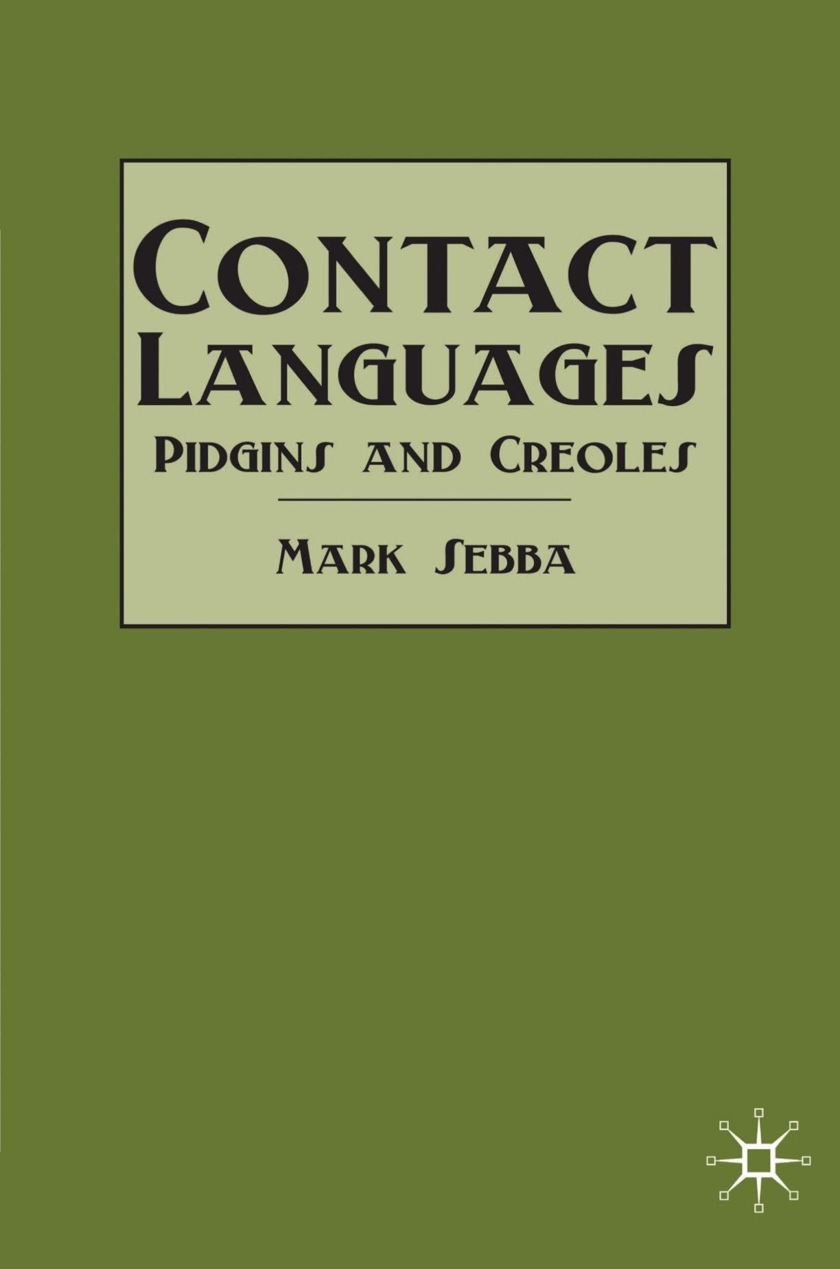 Contact Languages: Pidgins and Creoles (Modern Linguistics) Social Sciences