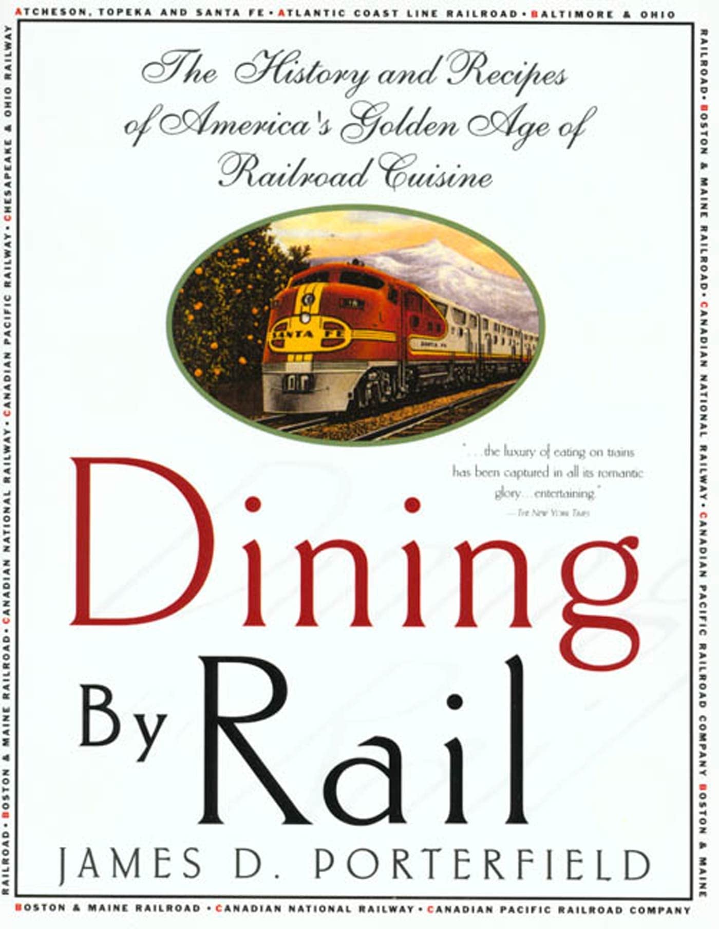 Dining by Rail: The History and Recipes of America's Golden Age of Railroad Cuisine book