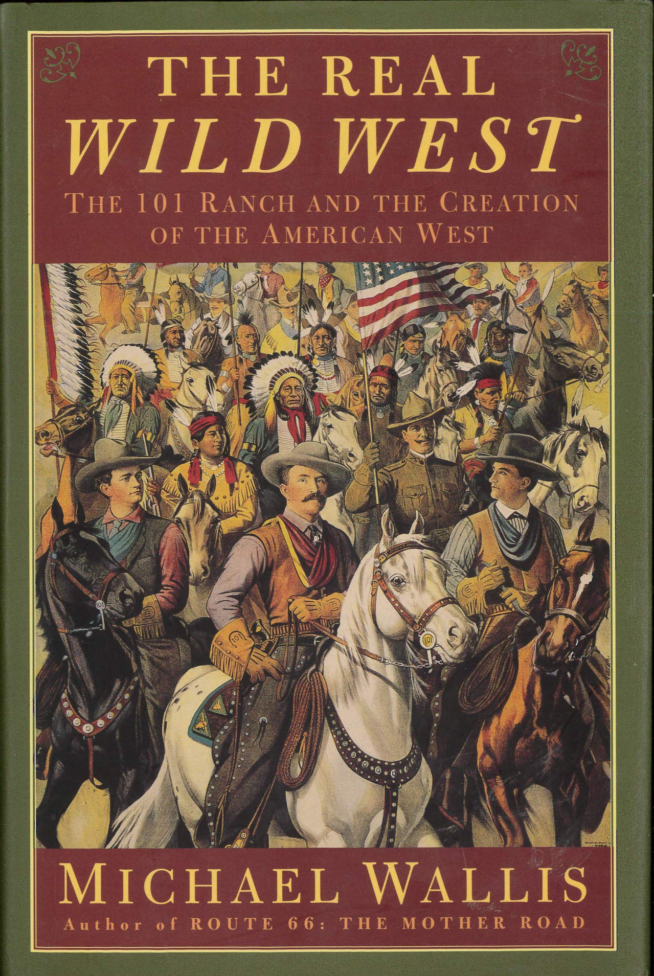 The Real Wild West: The 101 Ranch and the Creation of the American West Film, Art & Culture