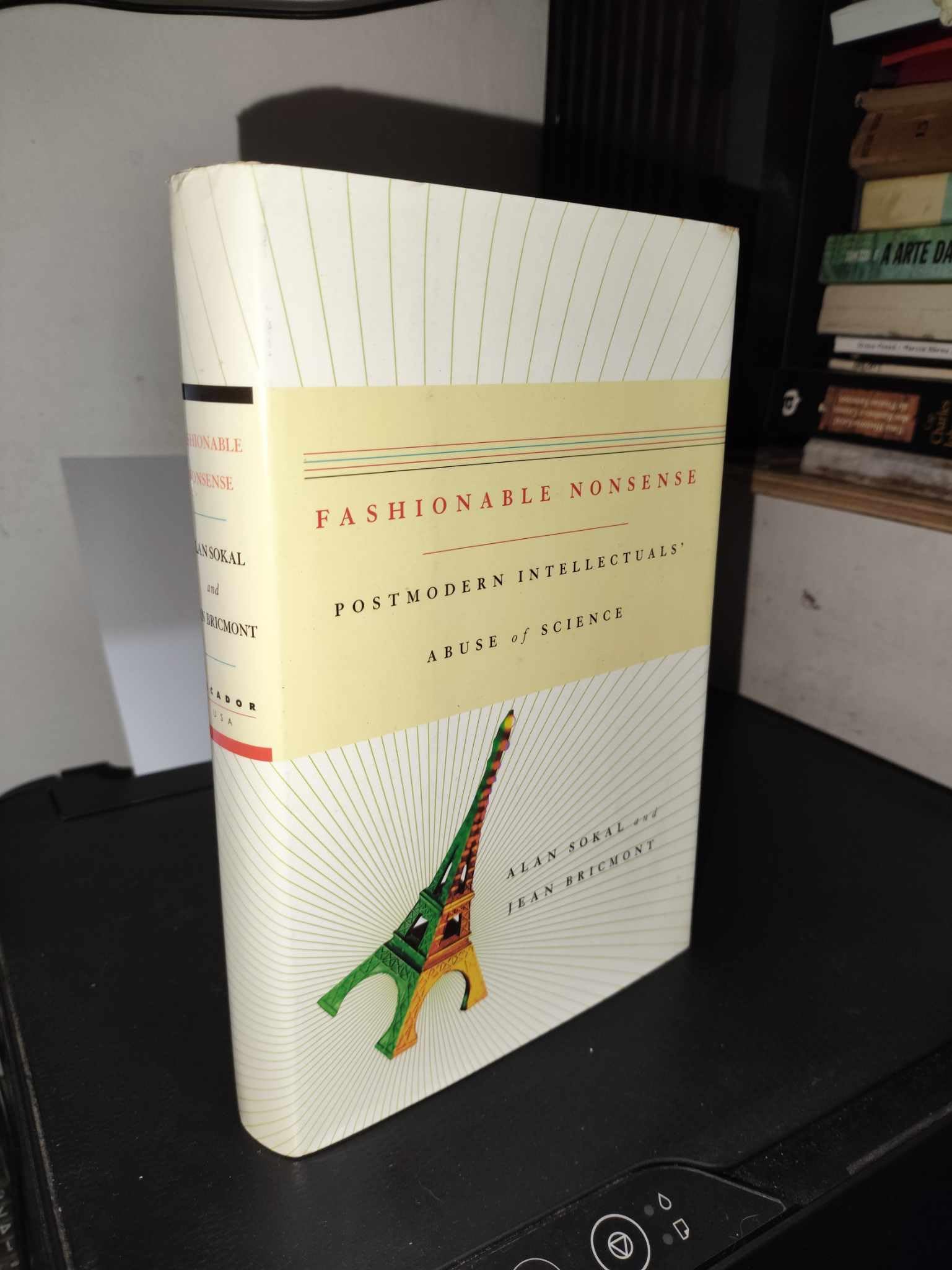Fashionable Nonsense: Postmodern Intellectuals' Abuse of Science Business & Technology