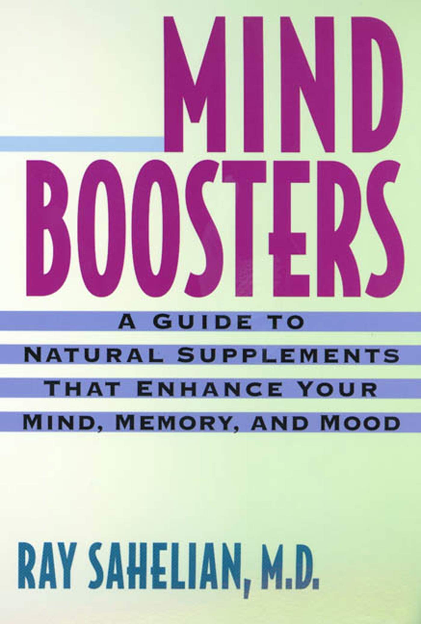 MIND BOOSTERS: A Guide to Natural Supplements That Enhance Your Mind, Memory, and Mood Medicine