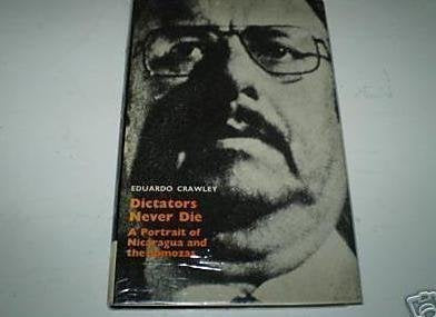 Dictators Never Die: A Portrait of Nicaragua and the Somoza Dynasty Politics & History