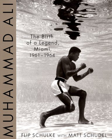 Muhammad Ali: The Birth of a Legend : Miami, 1961-1964 Sports