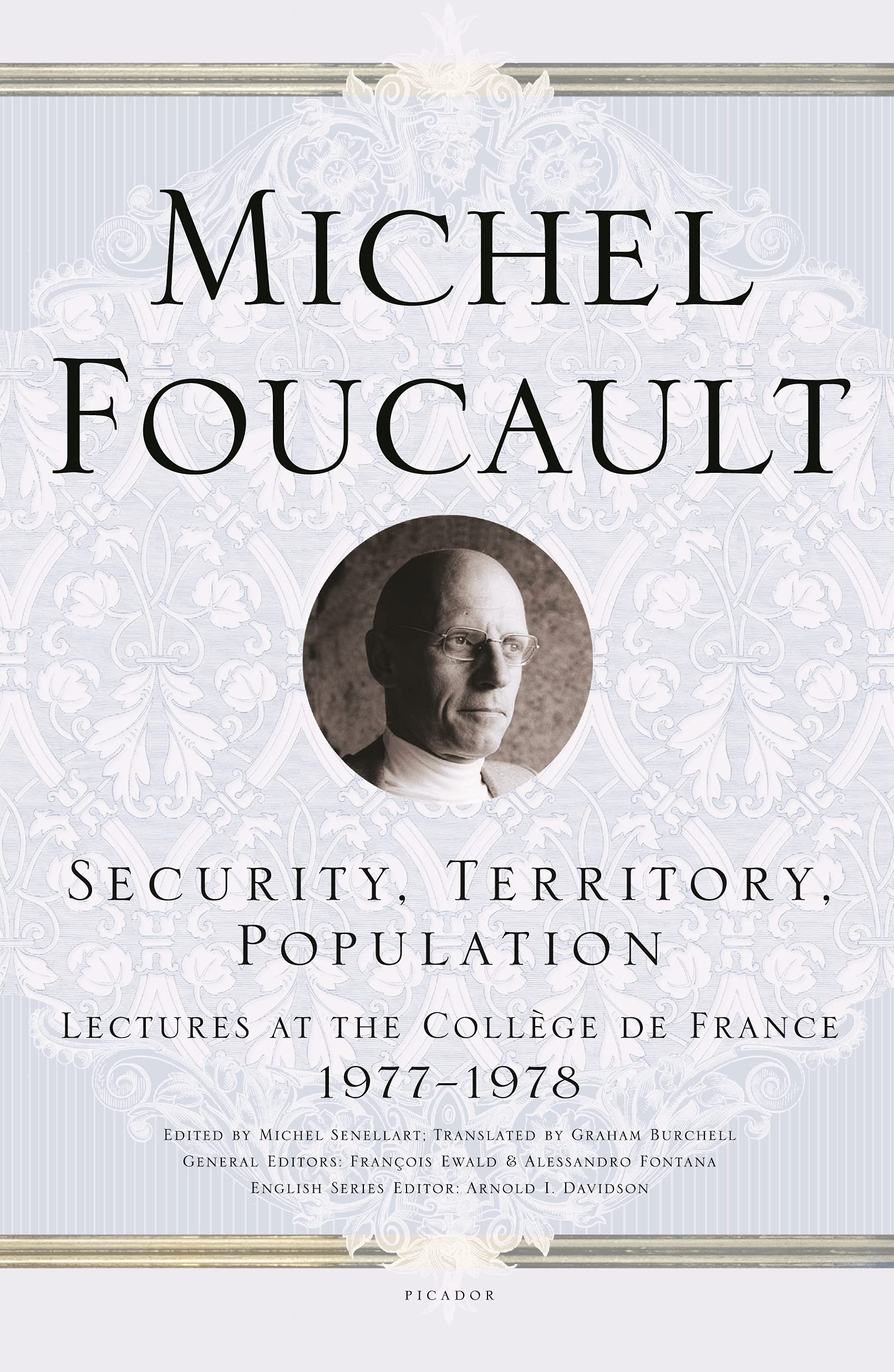 Security, Territory, Population: Lectures at the College De France, 1977-1978 (Michel Foucault Lectures at the Collège de France) Philosophy
