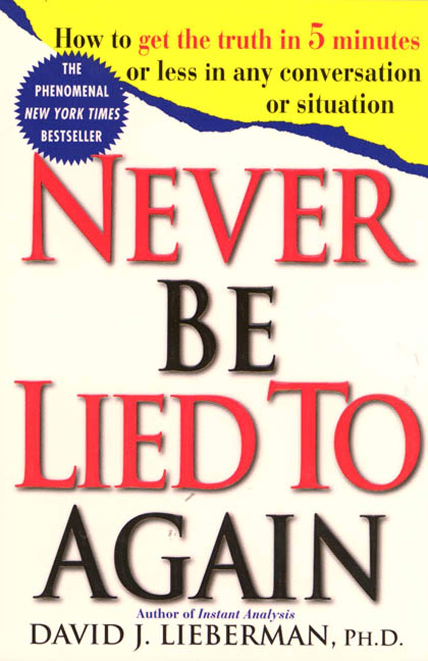 Never Be Lied to Again: How to Get the Truth in 5 Minutes or Less in Any Conversation or Situation Business, Finance & Career