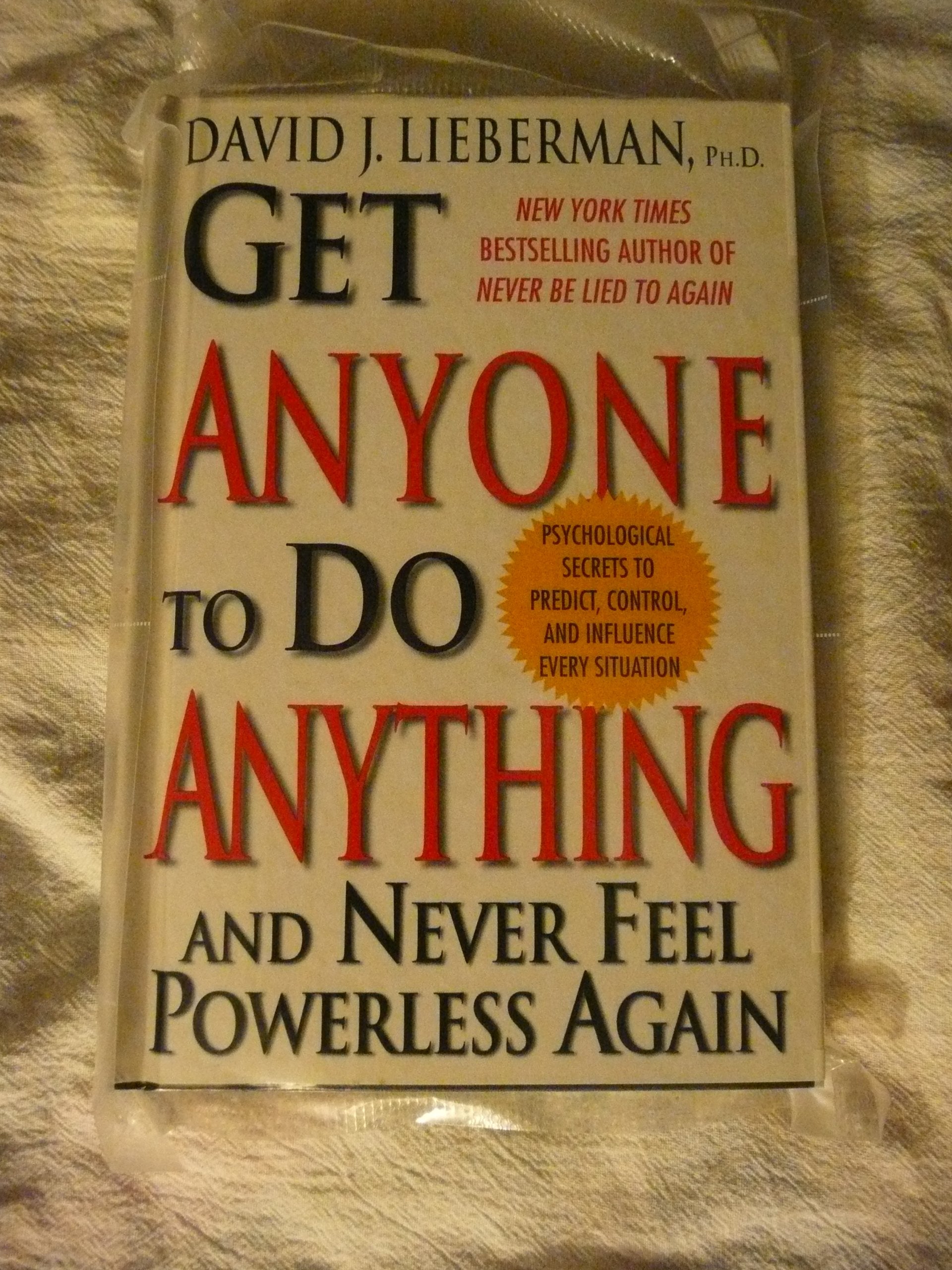 Get Anyone to Do Anything and Never Feel Powerless Again: Psychological Secrets to Predict, Control, and Influence Every Situation Parents & Children