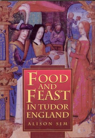 Food and Feast in Tudor England Politics & History
