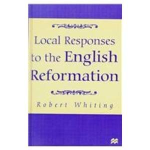 Local Responses to the English Reformation Politics & History