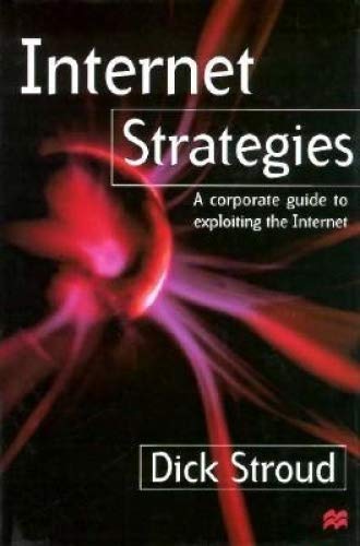 Internet Strategies: A Corporate Guide to Exploiting the Internet Business, Finance & Career