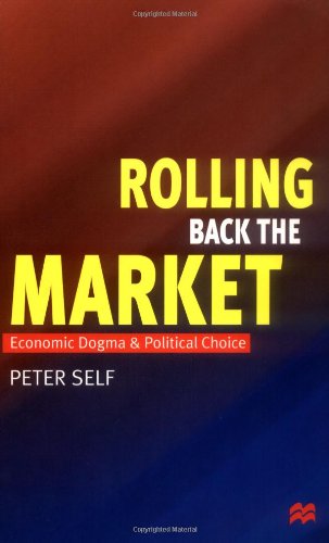 Rolling Back the Market: Economic Dogma and Political Choice Social Sciences