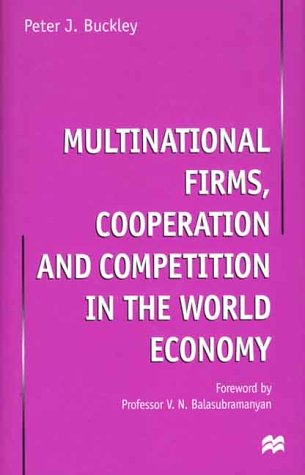 Multinational Firms, Cooperation and Competition in the World Economy book