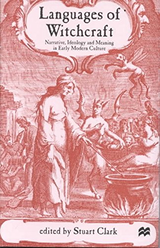 Languages of Witchcraft: Narrative, Ideology & Meaning in Early Modern Culture Books