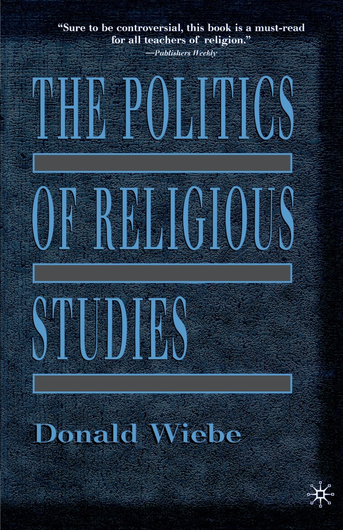 The Politics of Religious Studies: The Continuing Conflict with Theology in the Academy Philosophy
