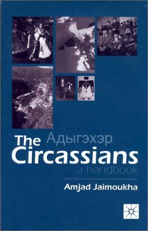 The Circassians: A Handbook (Peoples of the Caucasus) Politics & History