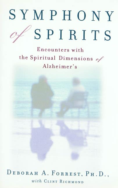 Symphony of Spirits: Encounters With the Spiritual Demensions of Alzheimer's Religion & Esotericism