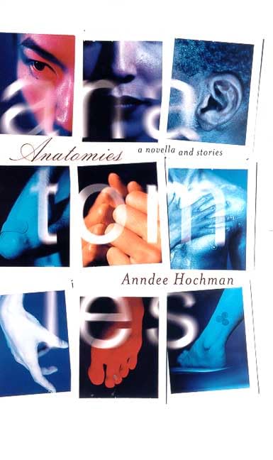 Anatomies: A Novella and Stories Essays & Short Stories