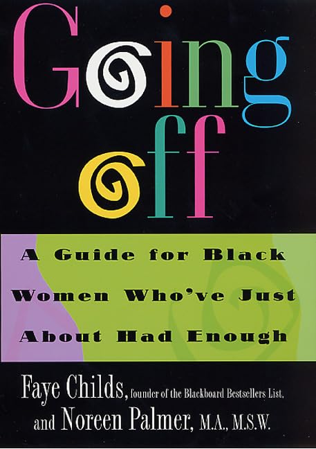 Going Off: A Guide for Black Women Who'Ve Just About Had Enough Social Sciences