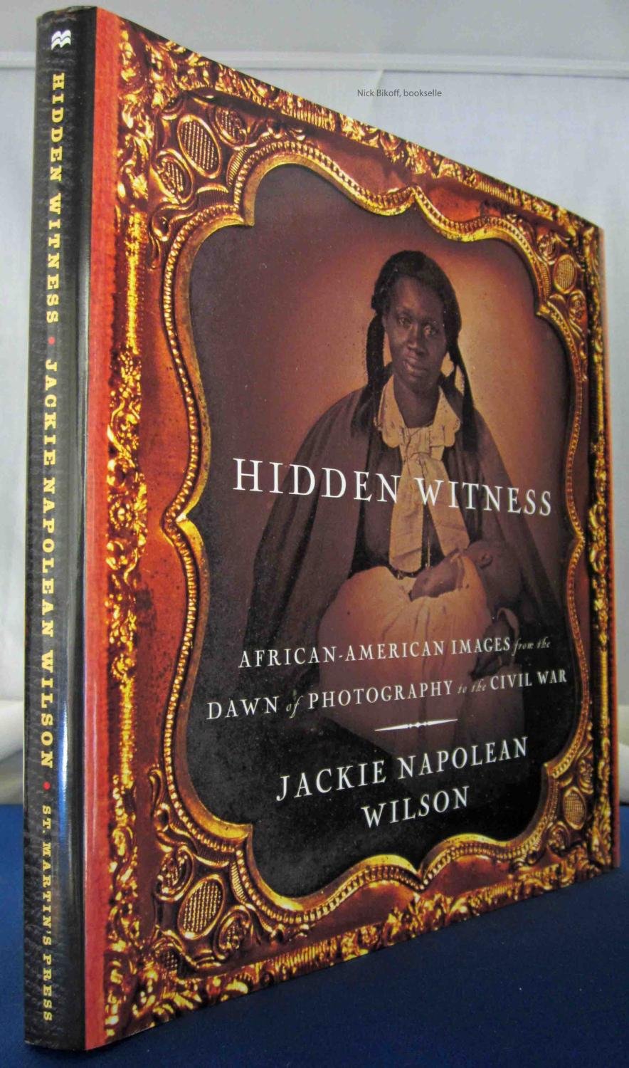 Hidden Witness: African American Images from the Dawn of Photography to the Civil War Social Sciences