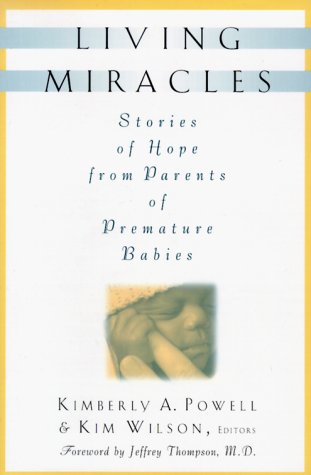Living Miracles: Stories of Hope from Parents of Premature Babies Parents & Children