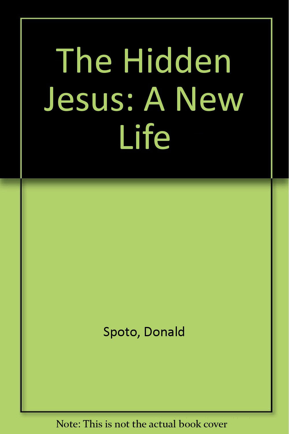 The Hidden Jesus: A New Life Politics & Society