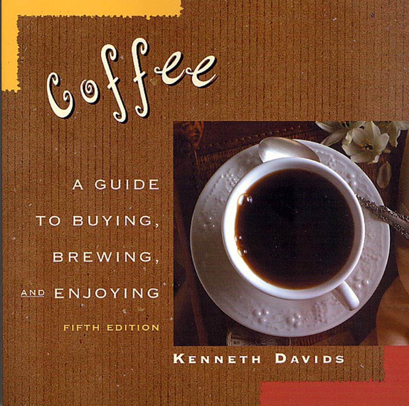Coffee: A Guide to Buying, Brewing, and Enjoying Hobbies & Crafts