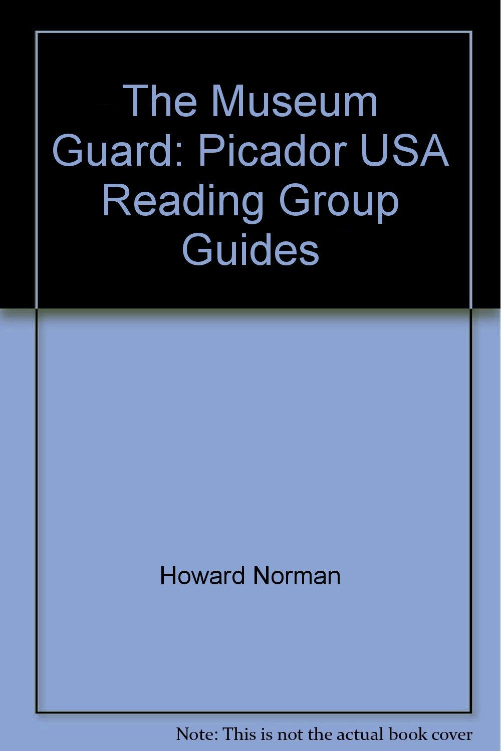 The Museum Guard: Picador USA Reading Group Guides Books