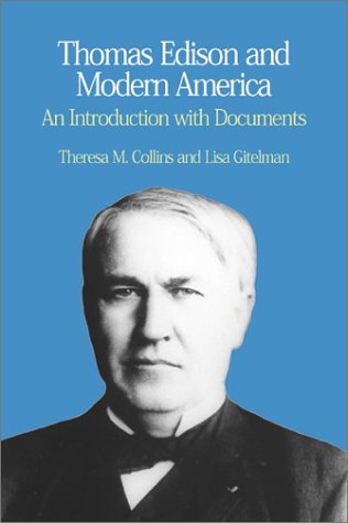 Thomas Edison and Modern America: A Brief History With Documents (The Bedford Series in History and Culture) Politics & History