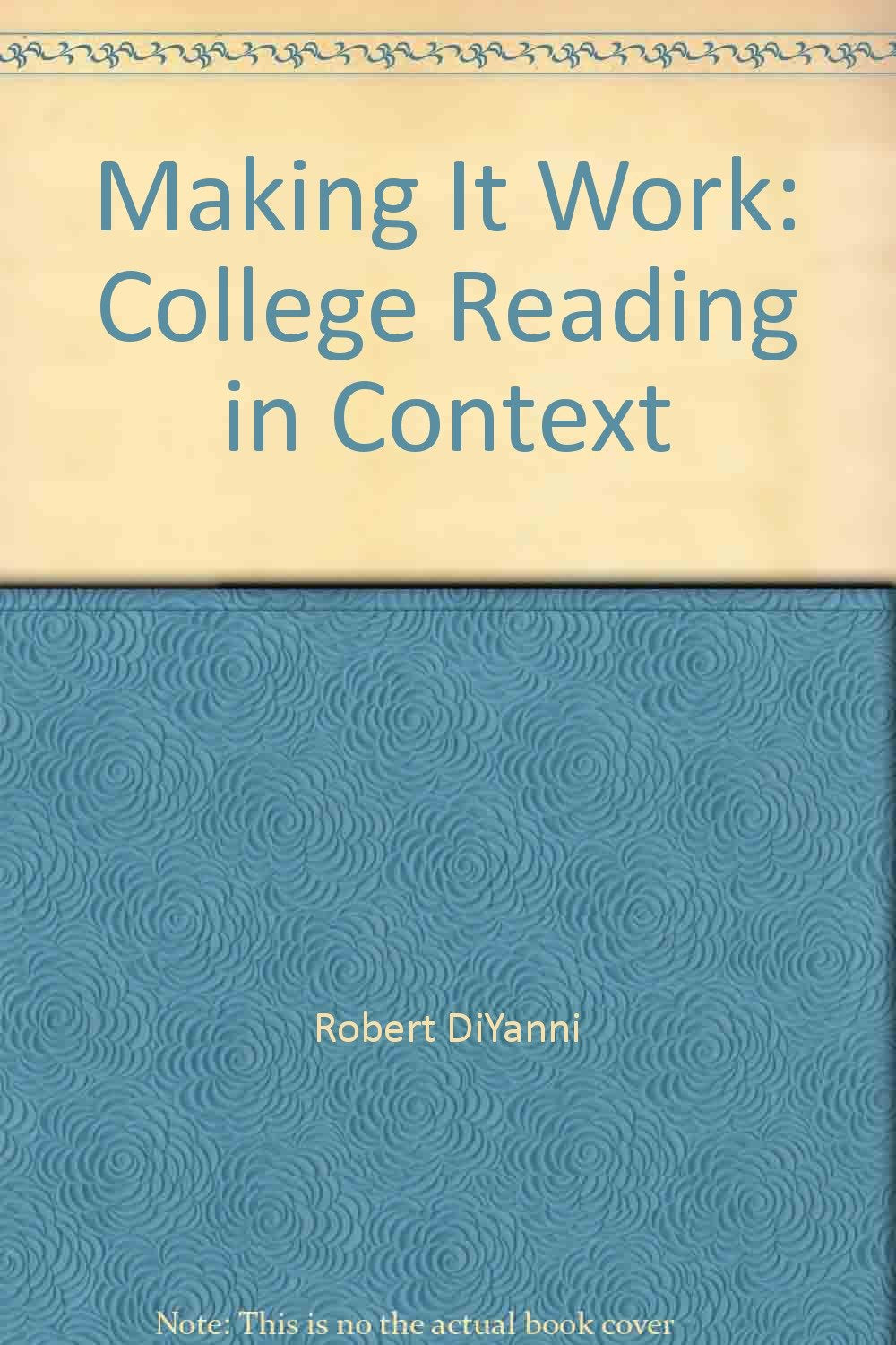 MAKING IT WORK: COLLEGE READING IN CONTEXT (INSTRUCTOR'S ANNOTATED EDITION) Books