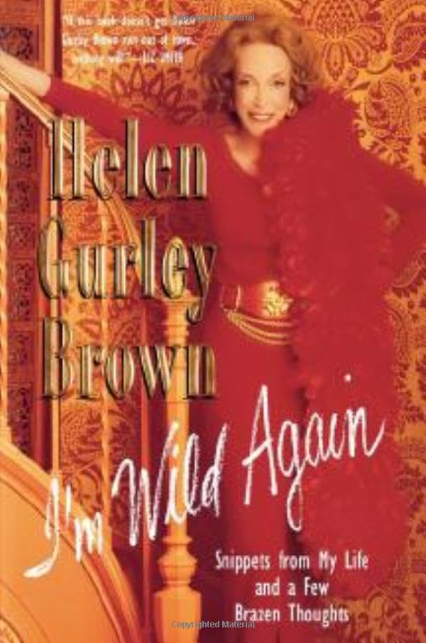 I'm Wild Again: Snippets from My Life and a Few Brazen Thoughts Inspiring women