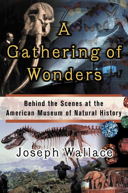 A Gathering of Wonders: Behind the Scenes at the American Museum of Natural History Travel Guides