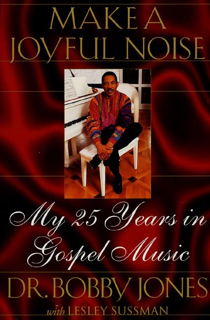 Make a Joyful Noise: My 25 Years in Gospel Music Art & Literature