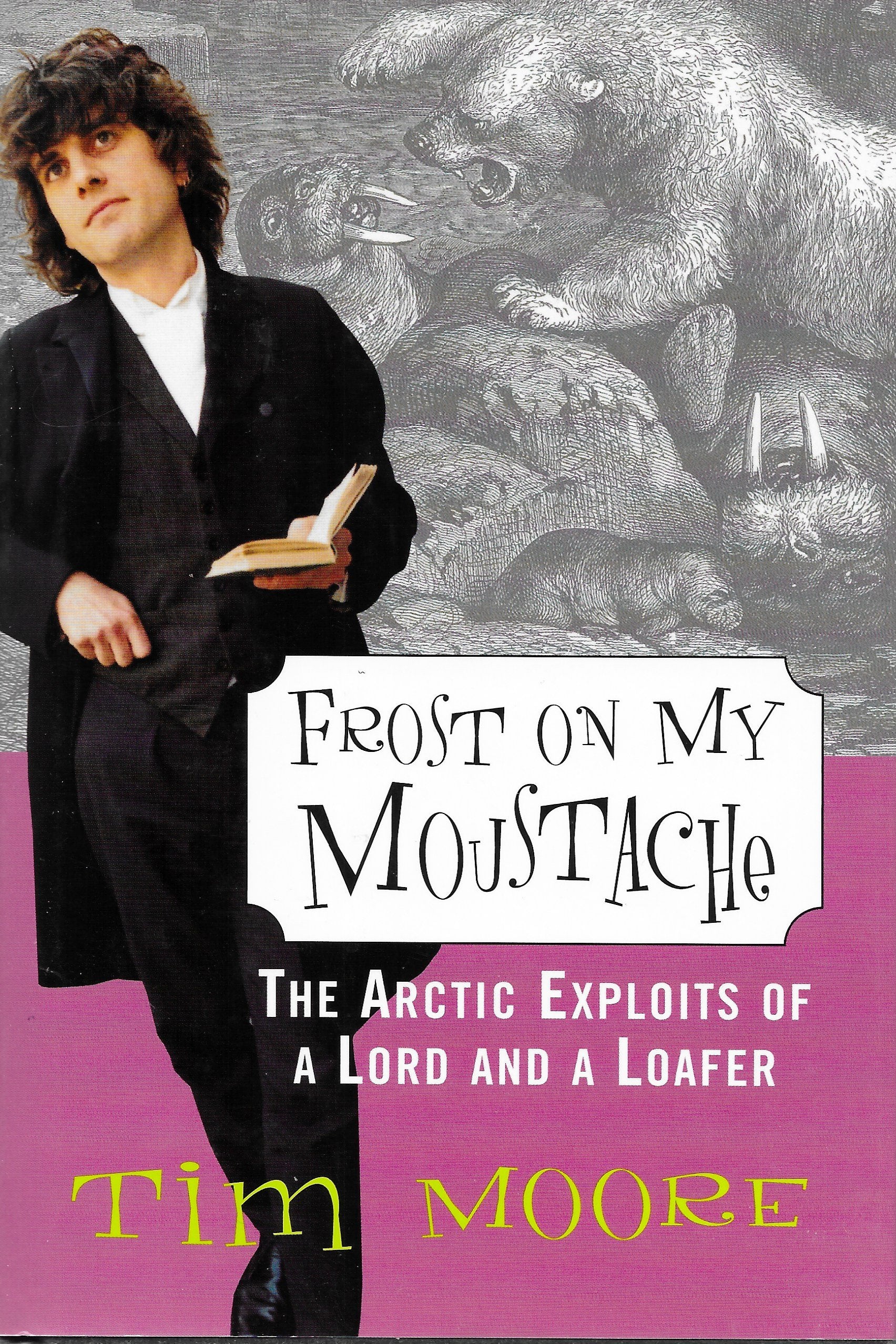 Frost on My Moustache: The Arctic Exploits of a Lord and a Loafer Travel Guides