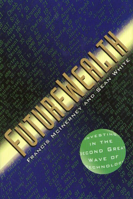 Futurewealth: Investing in the Second Great Wave of Technology Stocks Business, Finance & Career
