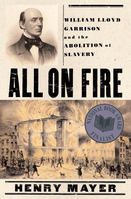 All on Fire: William Lloyd Garrison and the Abolition of Slavery Memories
