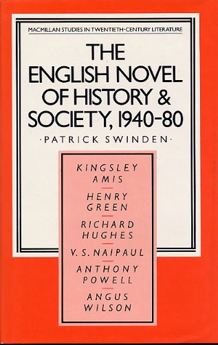 The English Novel of History and Society, 1940-80: Richard Hughes, Henry Green, Anthony Powell, Angus Wilson, Kingsley Amis, V.S. Naipaul Books