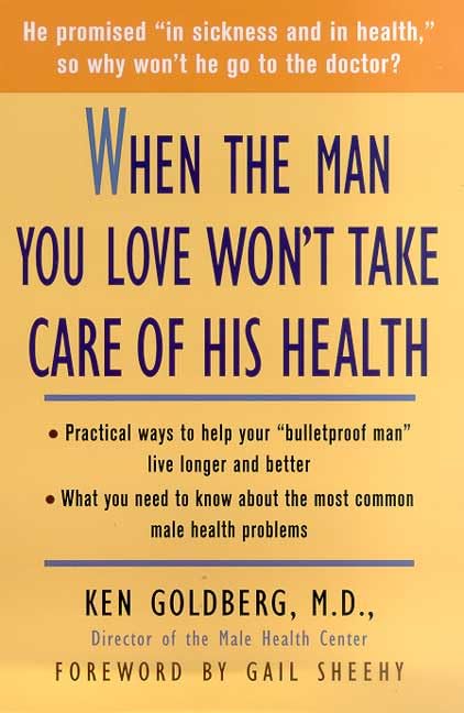 When the Man You Love Won't Take Care of His Health Books
