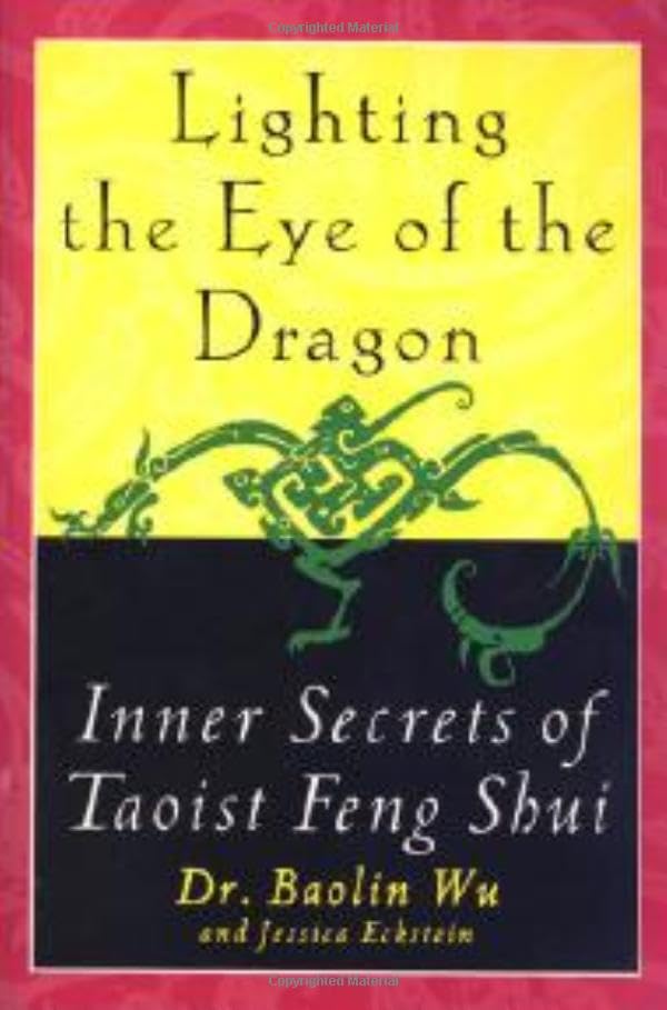 Lighting the Eye of the Dragon: Inner Secrets of Taoist Feng Shui Philosophy