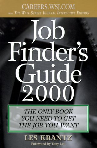 Job Finder's Guide, 2000: The Only Book You Need to Get the Job You Want Learning & Reference