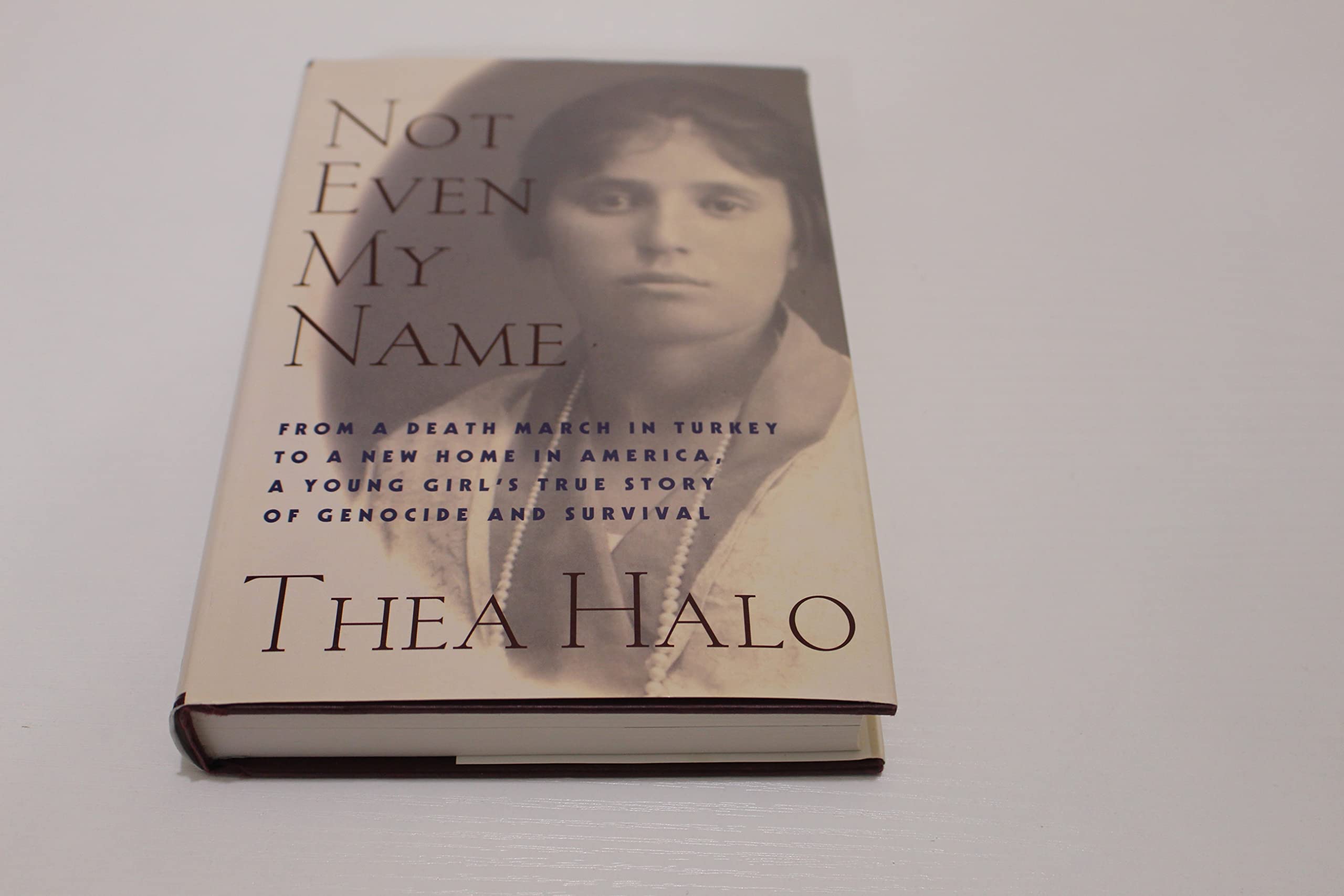 Not Even My Name: From a Death March in Turkey to a New Home in America, a Young Girl's True Story of Genocide and Survival Inspiring women Books
