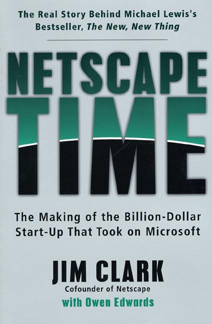 Netscape Time: the Making of the Billion Dollar Start-up That Took on Microsoft Science