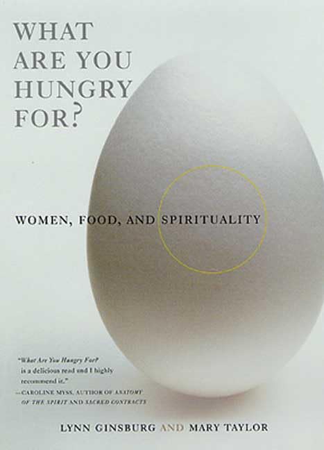 What Are You Hungry For?: Women, Food, and Spirituality Health, Nutrition & Fitness
