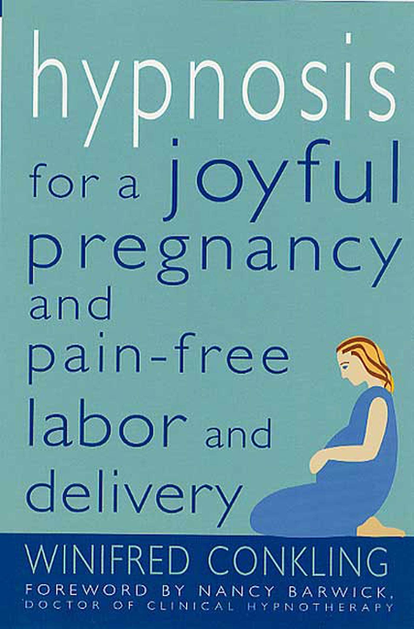 Hypnosis for a Joyful Pregnancy and Pain-Free Labor and Delivery Parents & Children