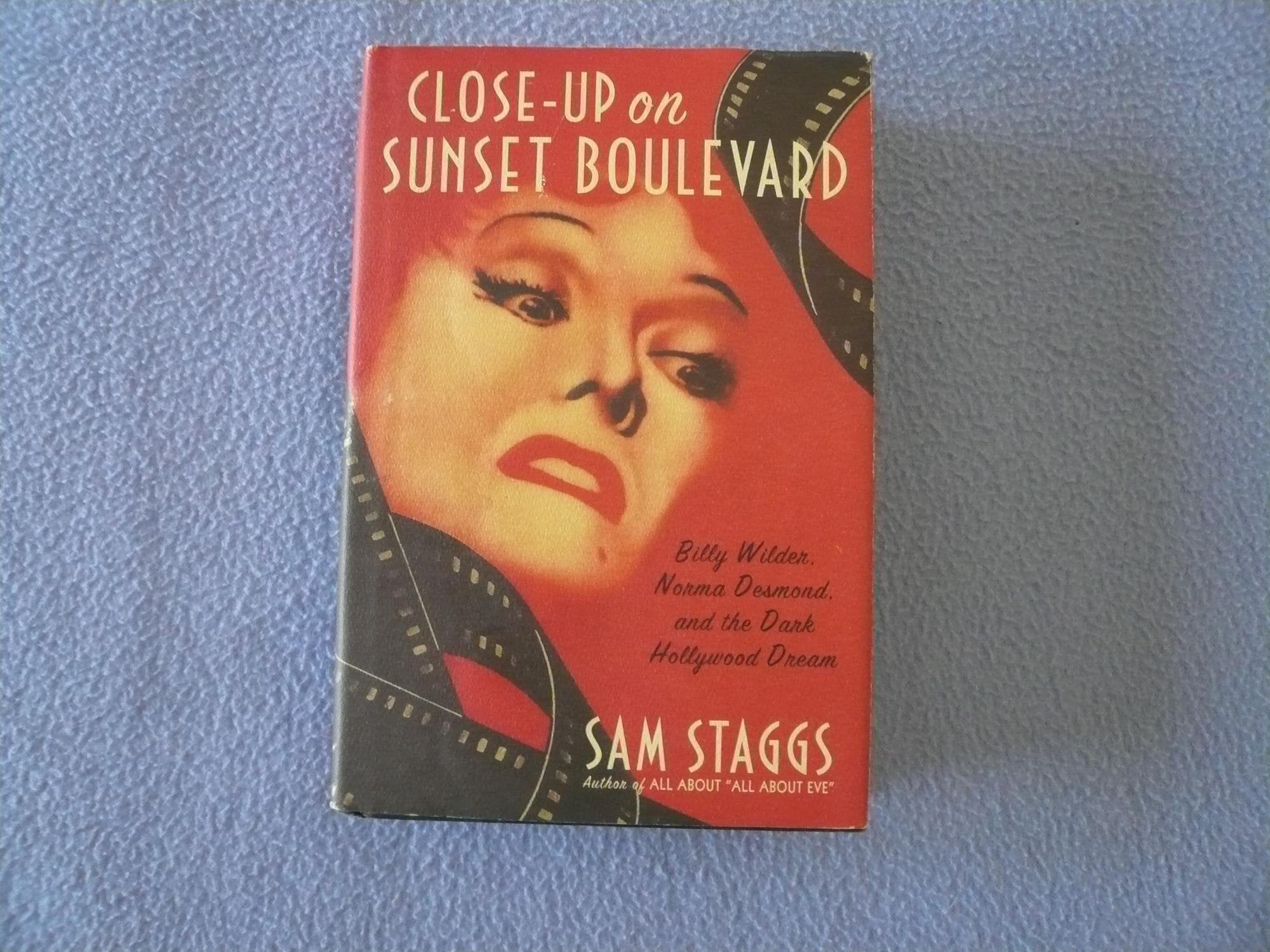 Close-up on Sunset Boulevard: Billy Wilder, Norma Desmond, and the Dark Hollywood Dream Film, Art & Culture