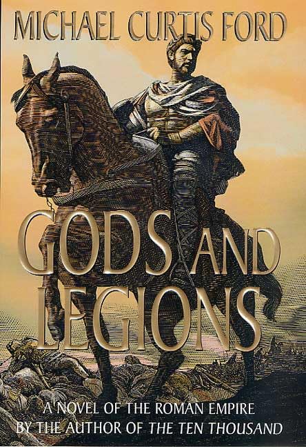 Gods and Legions: A Novel of the Roman Empire Historical Fiction