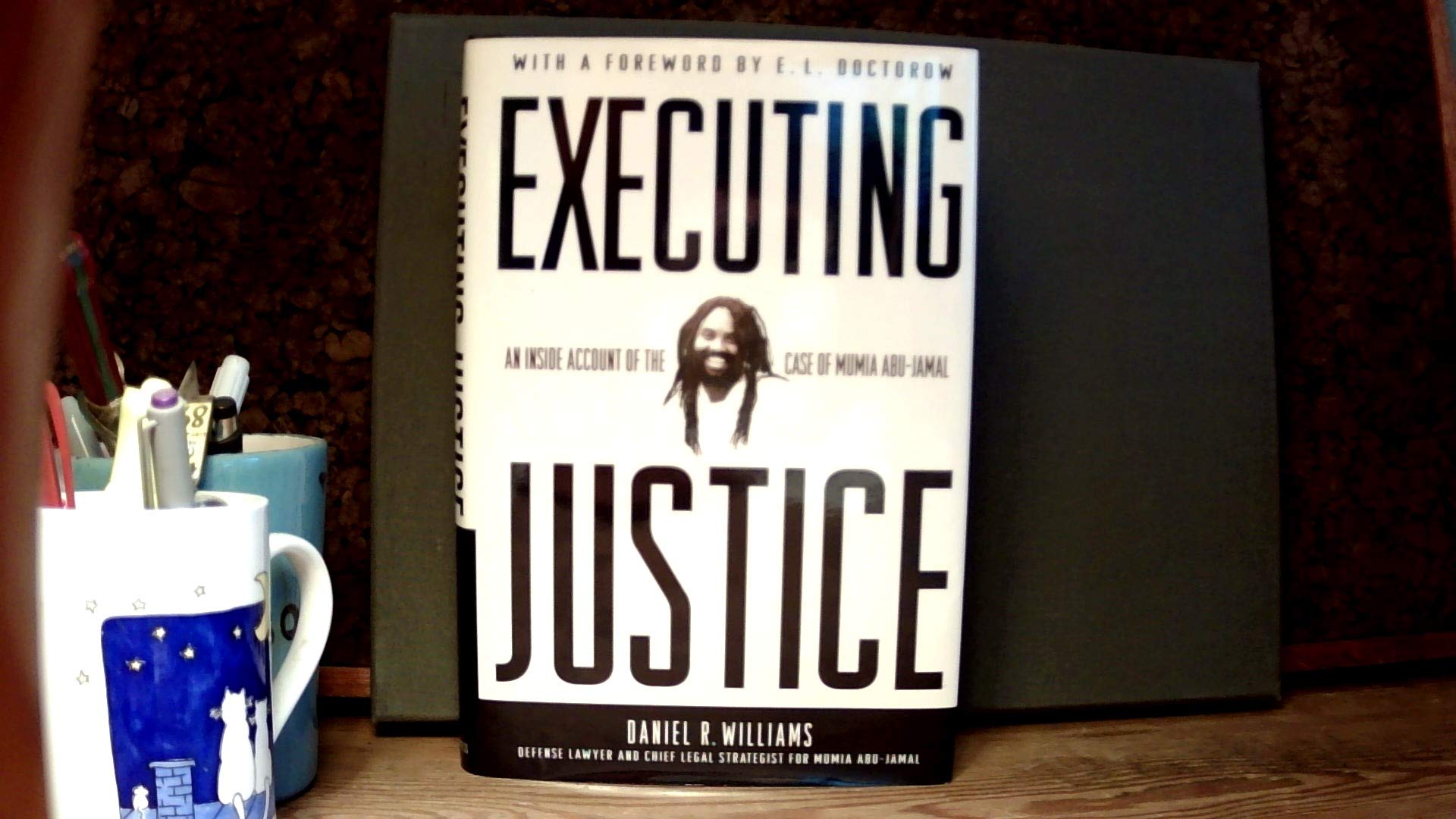 Executing Justice: An Inside Account of the Case of Mumia Abu-Jamal Law