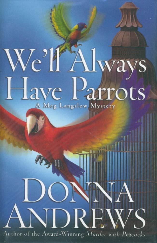 We'll Always Have Parrots: A Meg Langslow Mystery Humour & Satire