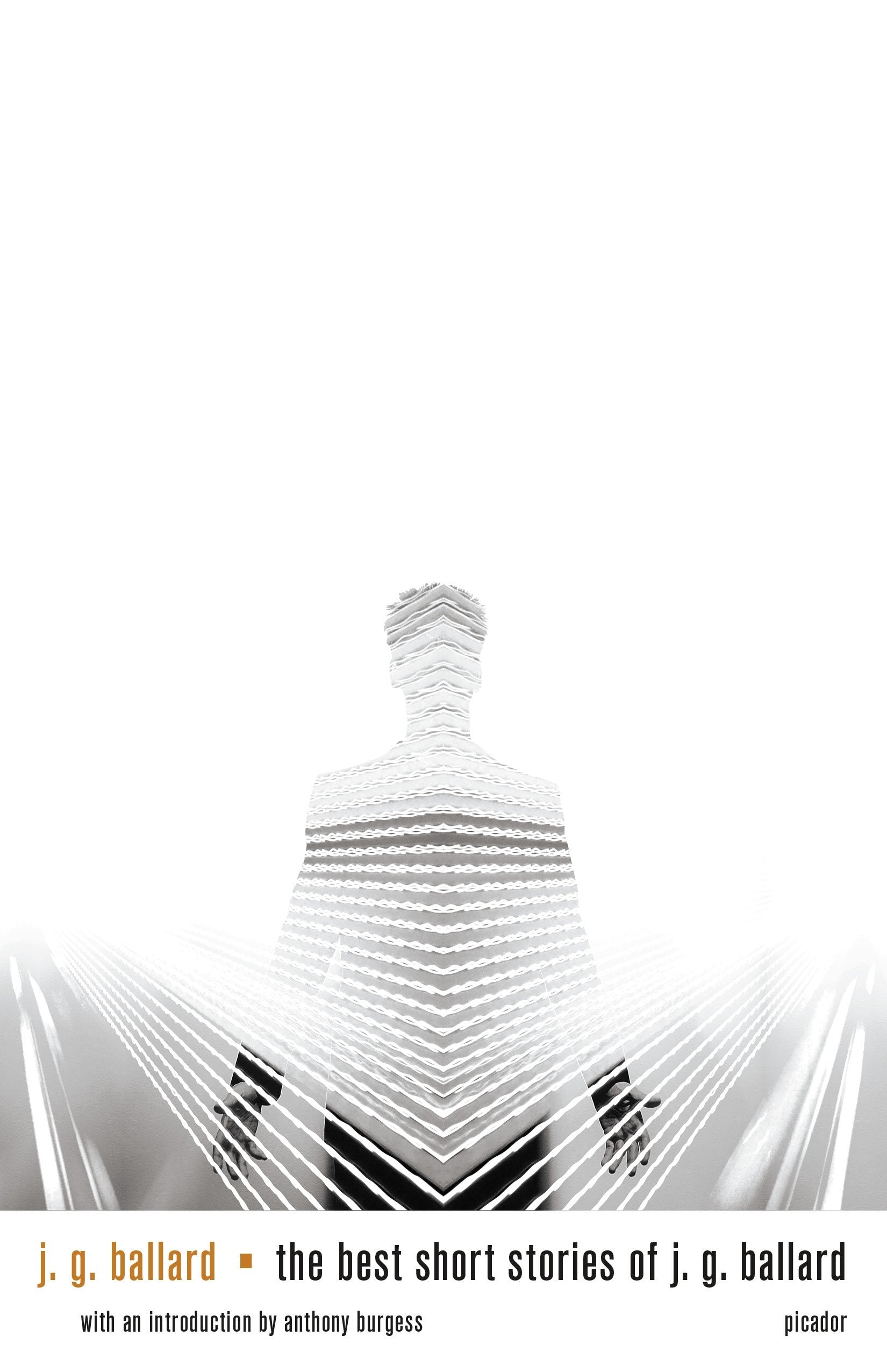 The Best Short Stories of J. G. Ballard Essays & Short Stories